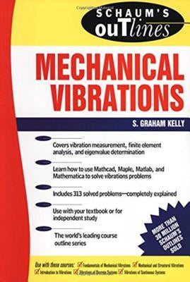 Schaum's Outline of Mechanical Vibrations by Kelly, S. Graham