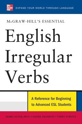 McGraw-Hill's Essential English Irregular Verbs by Lester, Mark Comp