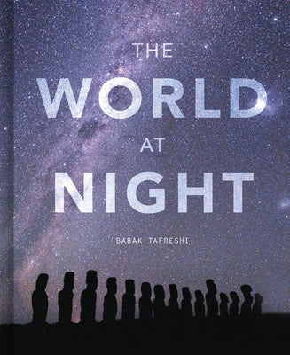 The World at Night by Tafreshi, Babak