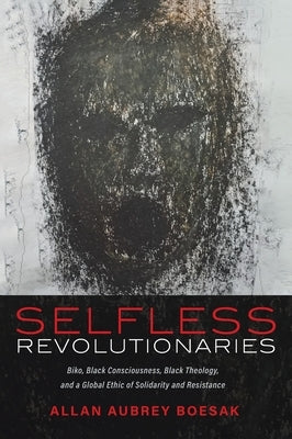 Selfless Revolutionaries by Boesak, Allan Aubrey