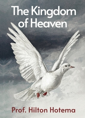 The Kingdom Of Heaven by Professor Hilton Hotema