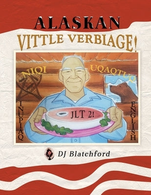 ALASKAN Vittle Verbiage by Blatchford, Dj