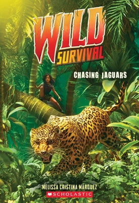 Chasing Jaguars (Wild Survival #3) by Márquez, Melissa Cristina