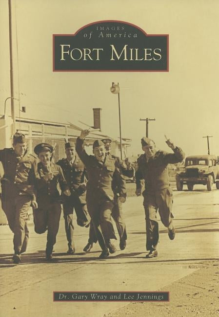 Fort Miles by Wray, Dr Gary