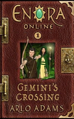 Gemini's Crossing: A LitRPG GameLit Fantasy Adventure by Adams, Arlo