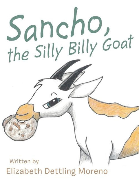Sancho, the Silly Billy Goat by Moreno, Elizabeth Dettling