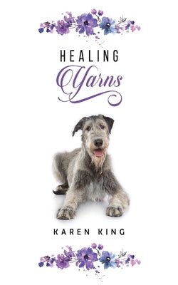 Healing Yarns by King, Karen