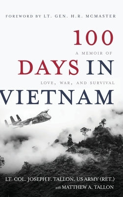 100 Days in Vietnam: A Memoir of Love, War, and Survival by Tallon, Lt Col Joseph F.
