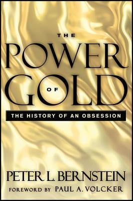 Power of Gold by Bernstein, Peter L.