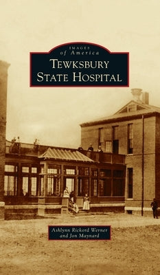 Tewksbury State Hospital by Werner, Ashlynn Rickord