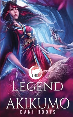 The Legend of Akikumo by Hoots, Dani