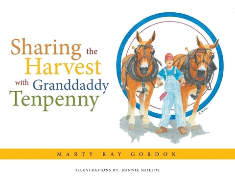 Sharing the Harvest with Granddaddy Tenpenny by Gordon, Marty Ray