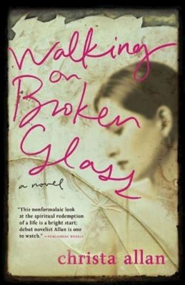 Walking on Broken Glass by Allan, Christa