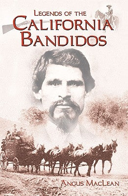 Legends of the California Bandidos by MacLean, Angus