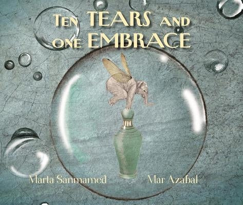 Ten Tears and One Embrace by Sanmamed, Marta