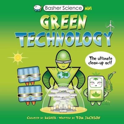 Basher Science Mini: Green Technology by Basher, Simon