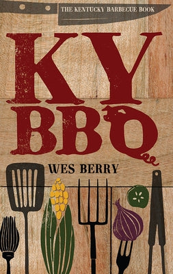 The Kentucky Barbecue Book by Berry, Wes