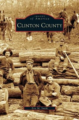 Clinton County by Smith, Eric M.