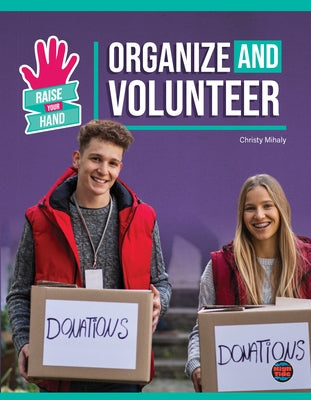 Organize and Volunteer by Mihaly, Christy