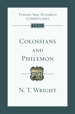 Colossians and Philemon by Wright, N. T.