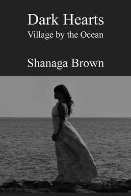 Dark Hearts: Village by the Ocean by Brown, Shanaga