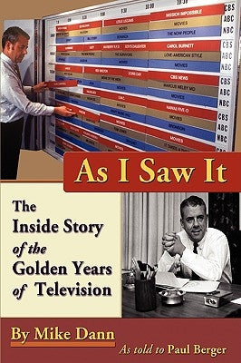 As I Saw It: The Inside Story of the Golden Years of Television by Dann, Mike