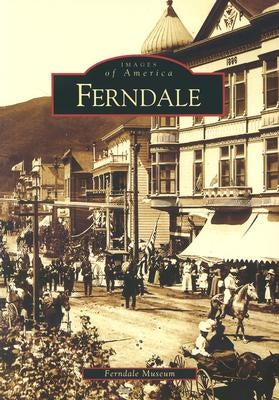 Ferndale by Ferndale Museum