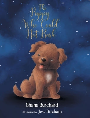 The Puppy Who Could Not Bark by Burchard, Shana