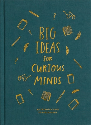 Big Ideas for Curious Minds: An Introduction to Philosophy by Life, The School