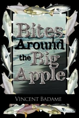 Bites Around the Big Apple by Badame, Vince