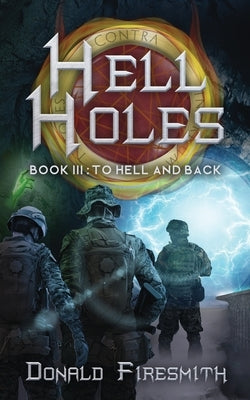Hell Holes 3: To Hell and Back by Firesmith, Donald George
