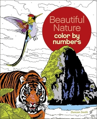 Beautiful Nature Color by Numbers by Smith, Duncan