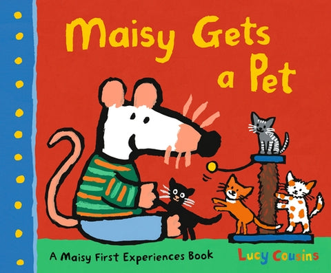Maisy Gets a Pet by Cousins, Lucy