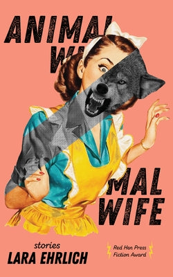 Animal Wife by Ehrlich, Lara