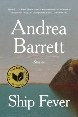 Ship Fever: Stories by Barrett, Andrea