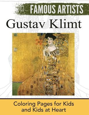 Gustav Klimt: Coloring Pages for Kids and Kids at Heart by Art History, Hands-On