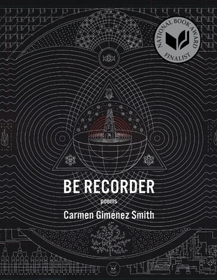 Be Recorder: Poems by Smith, Carmen Giménez