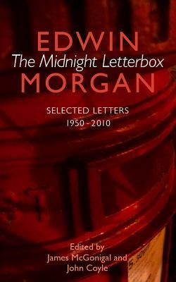 The Midnight Letterbox: Selected Letters 1950-2010 by Morgan, Edwin