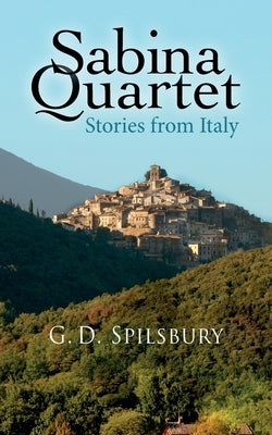 Sabina Quartet SHORT RUN: Stories from Italy by Spilsbury, Gail
