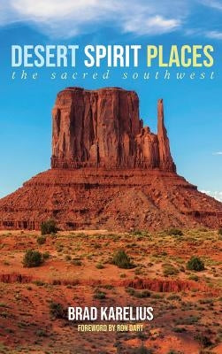 Desert Spirit Places by Karelius, Brad