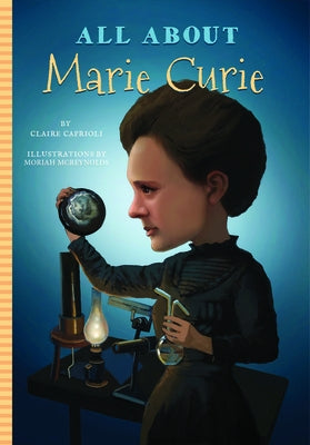 All about Marie Curie by Caprioli, Claire