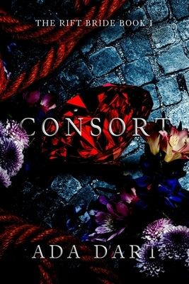 Consort: A Gothic Reverse Harem by Dart, Ada