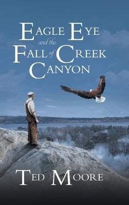 Eagle Eye and the Fall of Creek Canyon by Theodore Moore