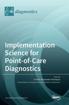 Implementation Science for Point-of-Care Diagnostics by Thompson, Tivani P.