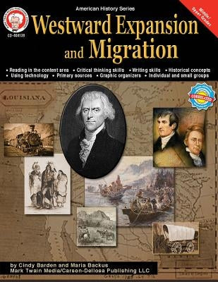 Westward Expansion and Migration, Grades 6 - 12 by Barden, Cindy