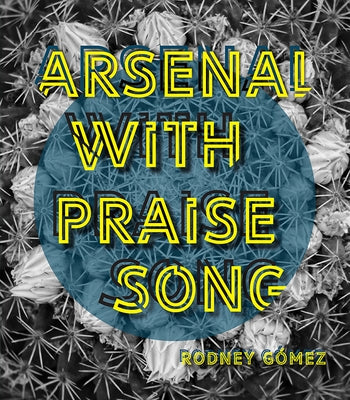 Arsenal with Praise Song by Gómez, Rodney