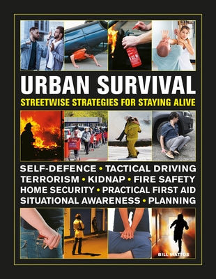 Urban Survival: Streetwise Strategies for Staying Alive by Mattos, Bill