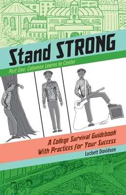 Coleman Learns Centering: A College Survival Guidebook With Practices for Your Success by Davidson, Luckett