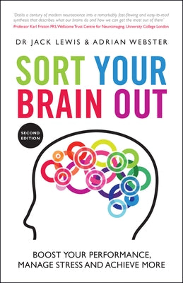 Sort Your Brain Out: Boost Your Performance, Manage Stress and Achieve More by Lewis, Jack