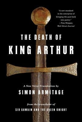 The Death of King Arthur: A New Verse Translation by Armitage, Simon